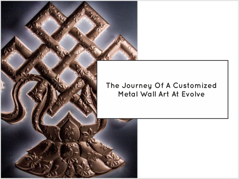 The-Journey-of-A-Customised-Metal-Wall-Art-At-Evolve-Blog The Journey of A Customized Metal Wall Art at Evolve