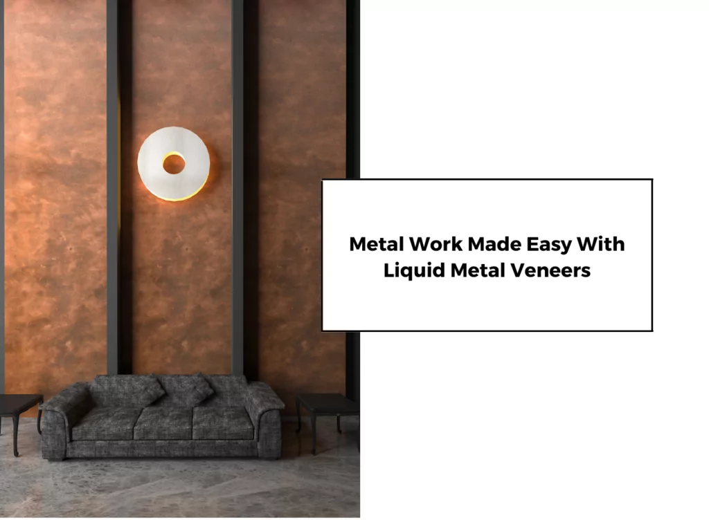 Metal Work Made Easy With Liquid Metal Veneers
